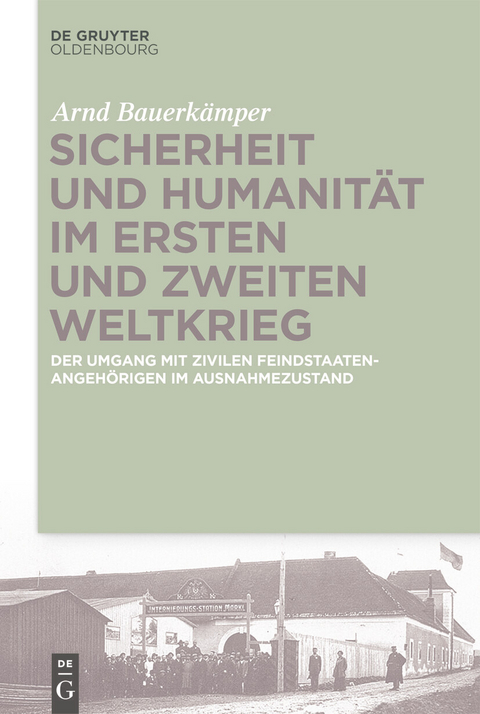 Sicherheit und Humanit&auml;t im Ersten und Zweiten Weltkrieg -  Arnd Bauerk&auml;mper