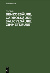 Benzoes&auml;ure, Carbols&auml;ure, Salicyls&auml;ure, Zimmets&auml;ure - H. Fleck