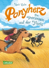 Ponyherz 18: Die Prinzessin auf der Flucht - Usch Luhn