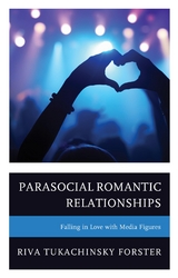 Parasocial Romantic Relationships -  Riva Tukachinsky Forster