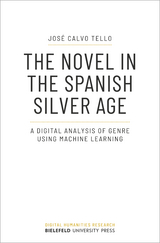 The Novel in the Spanish Silver Age - Jos&eacute; Calvo Tello