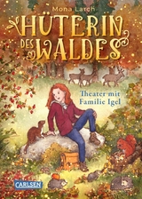 H&uuml;terin des Waldes 3: Theater mit Familie Igel - Mona Larch