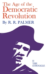 Age of the Democratic Revolution: A Political History of Europe and America, 1760-1800, Volume 2 - R. R. Palmer