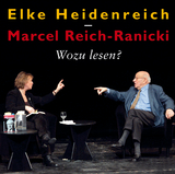 Wozu lesen? - Elke Heidenreich, Marcel Reich-Ranicki