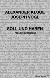 Soll und Haben - Joseph Vogl, Alexander Kluge