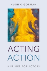 Acting Action -  Hugh O'Gorman