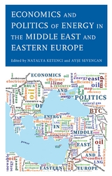 Economics and Politics of Energy in the Middle East and Eastern Europe - 