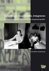 Ausgrenzen, Assimilieren, Integrieren - Josef M Niederberger
