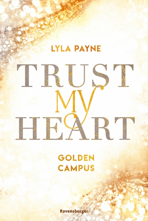 Golden-Campus-Trilogie, Band 1 - Trust My Heart -  Lyla Payne