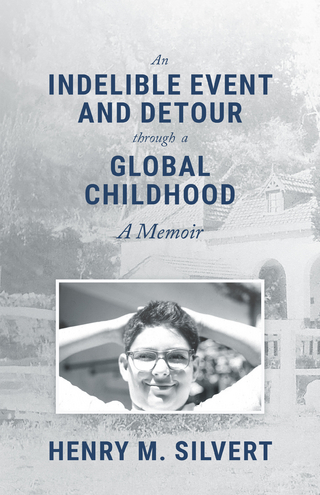 Indelible Event and Detour Through a Global Childhood: A Memoir