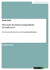 Wie kann Rechtsrock Jugendliche beeinflussen? - Anne Fruk