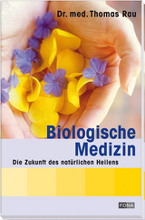 Biologische Medizin - Rau, Thomas