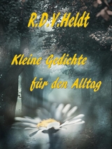 Kleine Gedichte für den Alltag - R.D.V. Heldt