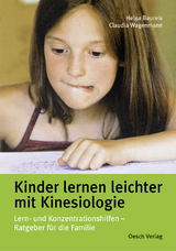 Kinder lernen leichter mit Kinesiologie - Helga Baureis, Claudia Wagenmann