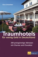 Traumhotels f&uuml;r wenig Geld in Deutschland - Claus Schweitzer