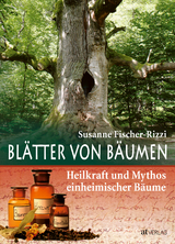 Bl&auml;tter von B&auml;umen - Susanne Fischer-Rizzi, Peter Ebenhoch