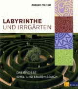 Labyrinthe und Irrg&auml;rten - Adrian Fisher