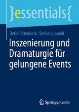 Inszenierung und Dramaturgie f&uuml;r gelungene Events - Detlef Altenbeck, Stefan Luppold