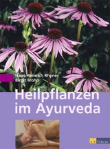 Heilpflanzen im Ayurveda - Hans Heinrich Rhyner, Birgit Frohn