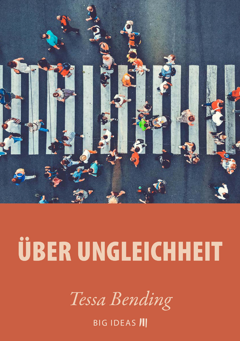 &Uuml;ber Ungleichheit - Tessa Bending