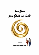 Die Reise zum Gl&uuml;ck der Welt - Martina Frason