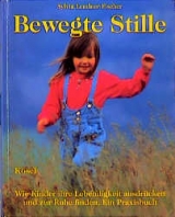 Bewegte Stille - Sylvia Lendner-Fischer