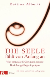 Die Seele f&uuml;hlt von Anfang an - Bettina Alberti