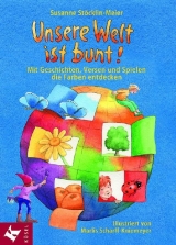 Unsere Welt ist bunt! - Susanne St&ouml;cklin-Meier