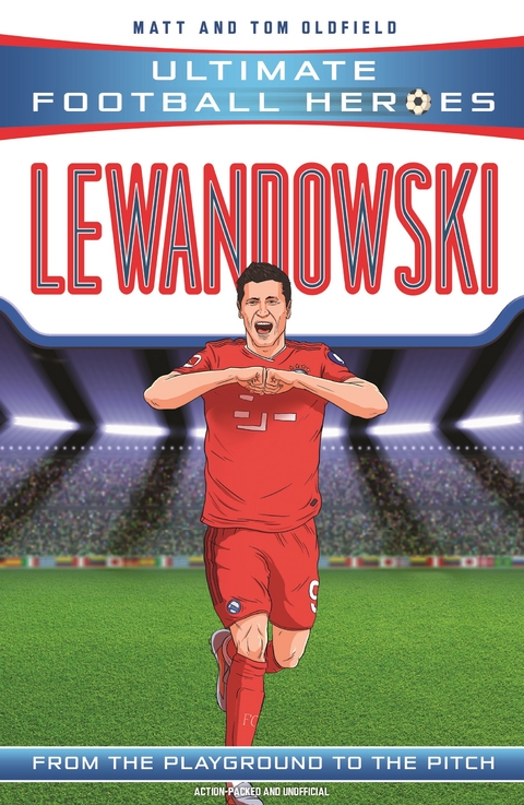 Ultimate Football Heroes: Lewandowski (Goal Machines 5) - Matt &amp Oldfield;  Tom, Ultimate Football Heroes