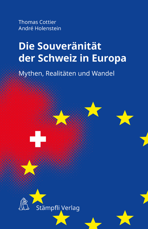 Souver&auml;nit&auml;t der Schweiz in Europa - Thomas Cottier, Andr&eacute; Holenstein