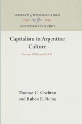 Capitalism in Argentine Culture - Thomas C. Cochran, Ruben E. Reina