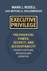 Executive Privilege - Mark J. Rozell, Mitchel A. Sollenberger