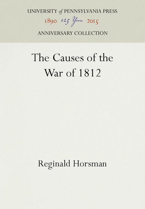 The Causes of the War of 1812 - Reginald Horsman