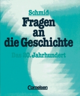 Fragen an die Geschichte / Das 20. Jahrhundert - Joachim Betz, Gertrud B&uuml;hler, Margarete D&ouml;rr, Horst Gies, Heinz Grosche, Annette Hesse, Gottfried R. Leuthold