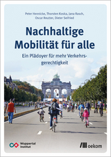 Nachhaltige Mobilit&auml;t f&uuml;r alle - Peter Hennicke, Thorsten Koska, Jana Rasch, Oscar Reutter, Dieter Seifried