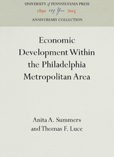 Economic Development Within the Philadelphia Metropolitan Area - Anita A. Summers, Thomas F. Luce
