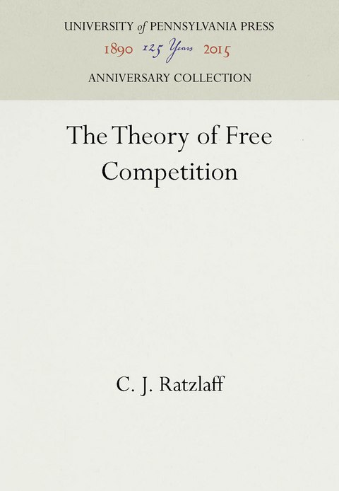 The Theory of Free Competition - C. J. Ratzlaff