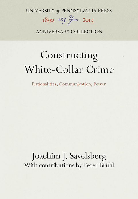 Constructing White-Collar Crime - Joachim J. Savelsberg