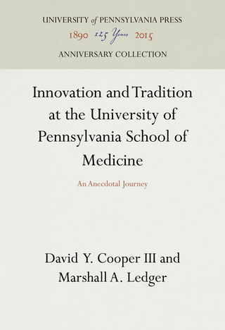 Innovation and Tradition at the University of Pennsylvania School of Medicine