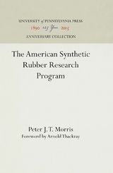 The American Synthetic Rubber Research Program - Peter J. T. Morris