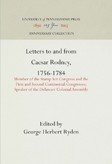Letters to and from Caesar Rodney, 1756-1784 - 