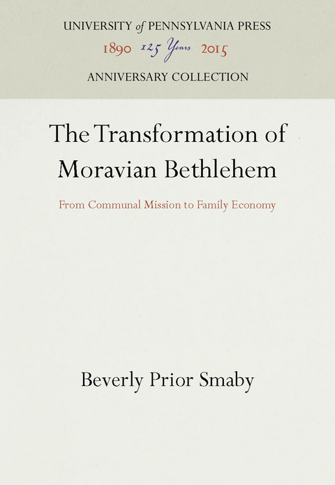 The Transformation of Moravian Bethlehem - Beverly Prior Smaby
