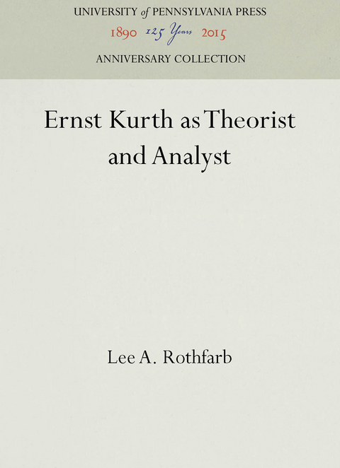 Ernst Kurth as Theorist and Analyst - Lee A. Rothfarb