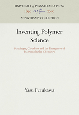 Inventing Polymer Science - Yasu Furukawa