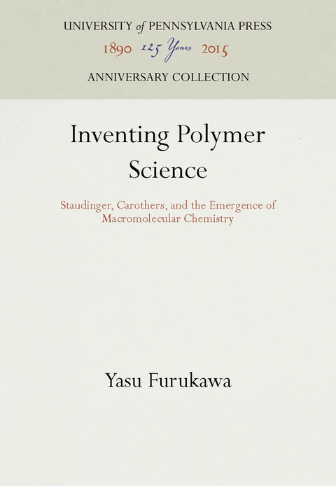 Inventing Polymer Science - Yasu Furukawa
