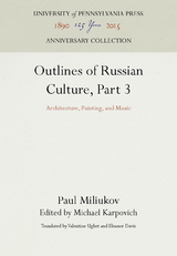 Outlines of Russian Culture, Part 3 -  Paul Miliukov