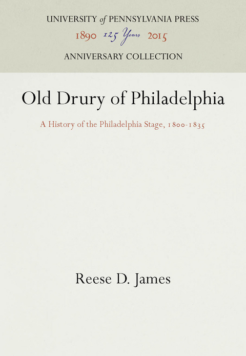Old Drury of Philadelphia - Reese D. James