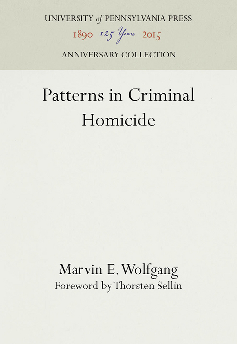 Patterns in Criminal Homicide - Marvin E. Wolfgang