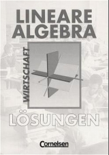 Lineare Algebra. Wirtschaft / L&ouml;sungen zum Sch&uuml;lerbuch - Rudolf Borgmann, Jost Knapp, Rolf Sch&ouml;we