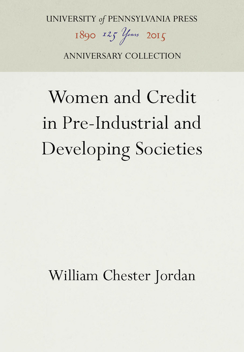 Women and Credit in Pre-Industrial and Developing Societies - William Chester Jordan